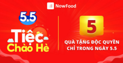 5 quà tặng ưu đãi độc quyền chỉ có trên NowFood 'Tiệc chào hè 5.5'