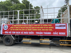 VTC News và Trung tâm thiện nguyện Đại Bi hướng về tâm dịch Bắc Ninh, Bắc Giang