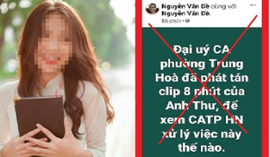 Xử lý kẻ đăng tin thất thiệt 'đại úy công an phát tán clip nóng' nữ diễn viên