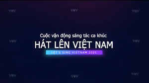 VOV phát động sáng tác ca khúc chủ đề 'Hát lên Việt Nam - Let's sing Vietnam'