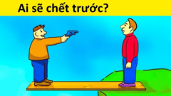 Đố vui hại não: Ai sẽ chết trước?