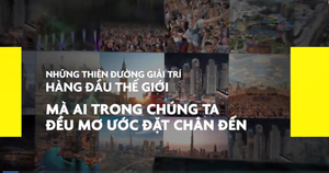 Những thiên đường giải trí thế giới đã được mang về Việt Nam như thế này