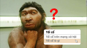 Tra từ: ‘Tối cổ’ là gì mà dân mạng hay dùng để trêu chọc nhau?