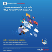 MobiFone Meeting: Giải pháp đưa doanh nghiệp phát triển cùng thời đại