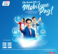 ‘Tân binh’ MobiFone Pay có gì đặc biệt?