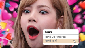 Tra từ: ‘Fanti’ là ai, có gì khác với fan và antifan?