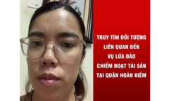 Hà Nội: Truy tìm người phụ nữ rủ kinh doanh chung lừa đảo 15 tỷ đồng