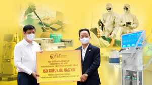 T&T Group tài trợ 20 tỷ mua trang thiết bị y tế giúp một số tỉnh chống COVID-19