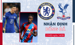 Nhận định bóng đá Chelsea vs Crystal Palace vòng 1 Ngoại Hạng Anh