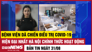Bản tin tối 31/8: Cả nước thêm 12.607 ca COVID-19