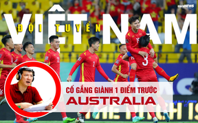 BLV Quang Huy: 'Tuyển Việt Nam cố gắng giành 1 điểm trước Australia'