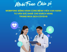 MobiFone tư vấn sức khỏe cho khách hàng khu vực Đông Nam Bộ trong mùa dịch
