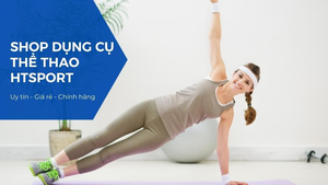 Shop HTsport cung cấp dụng cụ thể thao uy tín tại TP.HCM
