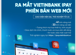 Trải nghiệm hoàn hảo với VietinBank iPay phiên bản Web mới