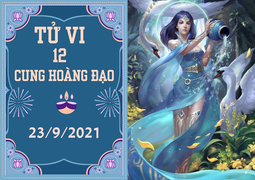 12 cung hoàng đạo 23/9: Bảo Bình lộc tràn kho, Sư Tử 'vung tay quá trán'