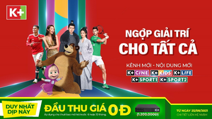 K+ chuyển mình, tất cả đều yêu thích