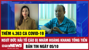 Bản tin 5/10: Cả nước thêm 4.363 ca COVID-19