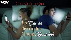 Podcast: Chồng ngoại tình, vợ cặp bồ để trả đũa