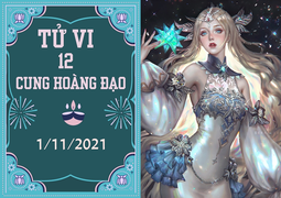Tử vi 12 cung hoàng đạo 1/11: Bọ Cạp gặp vận đỏ