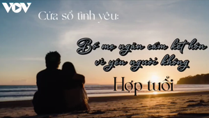 Podcast: Yêu người không hợp tuổi, bố mẹ ngăn cấm 'quý tử' kết hôn 