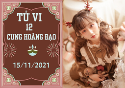 12 cung hoàng đạo 15/11: Song Tử may mắn trong công việc, Cự Giải gặp khó khăn