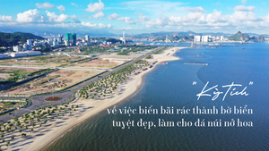 ‘Kỳ tích’ về việc biến bãi rác thành bờ biển tuyệt đẹp, làm cho đá núi nở hoa