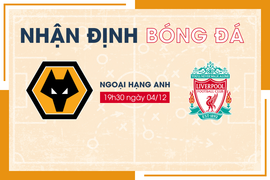 Nhận định bóng đá Wolverhampton vs Liverpool vòng 15 Ngoại Hạng Anh