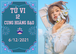 12 cung hoàng đạo 6/12: Kim Ngưu chớ liều đầu tư, Song Ngư gặp quý nhân