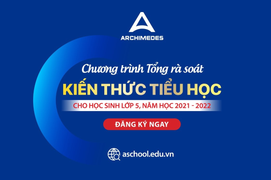 Archimedes School với chương trình tổng rà soát kiến thức cho học sinh lớp 5