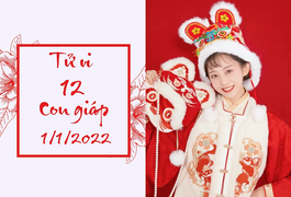 12 con giáp 1/1/2022: Tuất may mắn quấn thân, Tỵ có thu nhập khá
