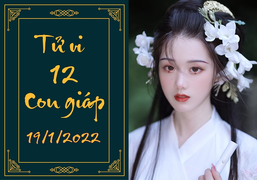 12 con giáp 19/1: Thìn cẩn thận bị lừa gạt, Tuất tiết kiệm được nhiều