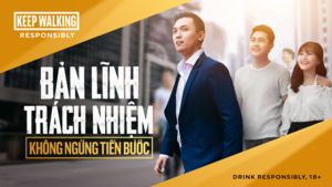 Diageo VN lan tỏa thông điệp sống bản lĩnh qua chiến dịch uống có trách nhiệm