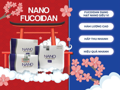 Nano Fucoidan - Hàm lượng cao và hấp thu vượt trội so với Fucoidan thông thường