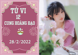 12 cung hoàng đạo 28/2: Bạch Dương chú ý cơ hội, Nhân Mã mọi sự khởi sắc