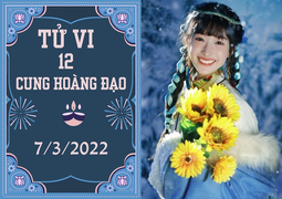 12 cung hoàng đạo 7/3: Thiên Bình chớ lạc quan mù quáng, Bảo Bình gặp trắc trở