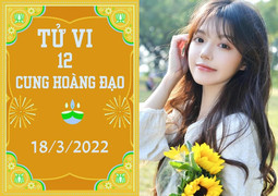 12 cung hoàng đạo 18/3: Ma Kết tài vận rực sáng, Song Ngư 'phát' về công danh 