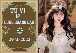 12 cung hoàng đạo 29/3: Song Ngư cẩn thận mất đồ, Thiên Bình tiền bạc rủng rỉnh
