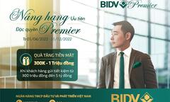 Nhận ngay 1 triệu đồng khi trở thành khách hàng cao cấp của BIDV