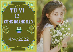 12 cung hoàng đạo 4/4: Bạch Dương đừng tranh chấp, Thiên Bình gặp vận may