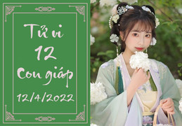 12 con giáp 12/4: Tý kinh doanh thất thoát, Mùi đề cao cảnh giác