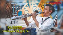 10 phút với nghệ sĩ: Gặp vợ chồng nghệ sĩ kèn Clarinet Tuấn Lộc