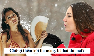 Chữ gì thêm hỏi thì nóng, bỏ hỏi thì mát?