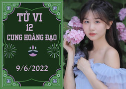 12 cung hoàng đạo ngày 9/6: Xử Nữ công danh vượng, Bảo Bình dễ bị lừa tiền