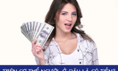 Trên cơ thể người, chỗ nào nhìn vào là có tiền?
