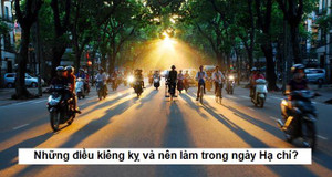 Những điều kiêng kỵ và nên làm trong ngày Hạ chí? 