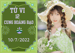 12 cung hoàng đạo ngày 10/7: Kim Ngưu đừng nóng vội, Thiên Bình tài lộc phát