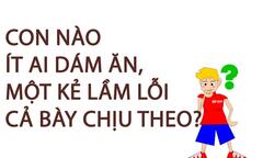 Con nào ít ai dám ăn, một kẻ lầm lỗi cả bày chịu theo?