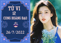 12 cung hoàng đạo 26/7: Nhân Mã đừng kén chọn, Bạch Dương gặp thị phi tình ái