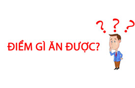 Điểm gì ăn được?