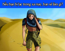 Câu đố sinh tồn khiến nhiều người bó tay: Làm gì khi lạc trong sa mạc?